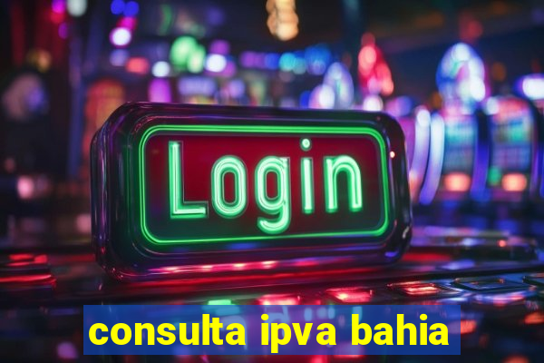 consulta ipva bahia